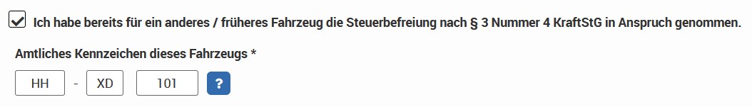 Eingabe des Kennzeichen des Fahrzeugs, für welches bereits eine Steuerbefreiung vorliegt Eingabe des Kennzeichen des Fahrzeugs, für welches bereits eine Steuerbefreiung vorliegt