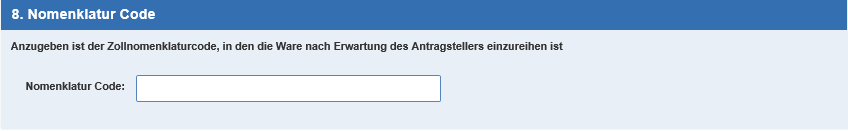 Binding tariff information description of application box number 8: Nomenclature code Binding tariff information description of application box number 8: Nomenclature code